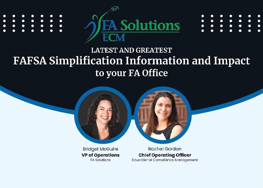 Latest and Greatest FAFSA Simplification Information and Impact to your FA Office